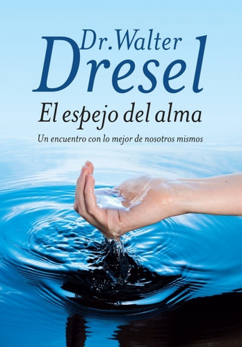 Libro El Espejo Del Alma, Dr. Walter Dresel