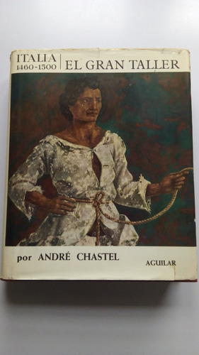 Livro El Gran Taller De Italia 1460 1500 André Chastel A129
