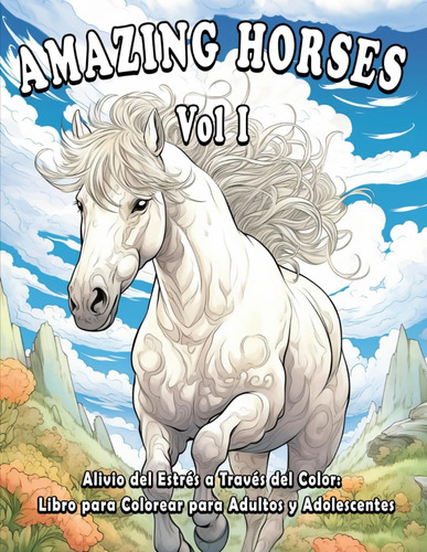 Amazing Horses, Libro Para Colorear De Caballos Vol 1: 71z6l