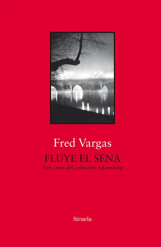 Fluye El Sena, De Vargas, Fred. Editorial Siruela, Tapa Dura En Español