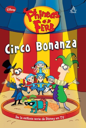 Circo Bonanza - Ferb, Phineas