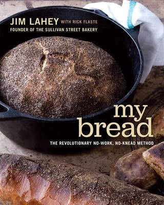 Libro My Bread : The Revolutionary No-work, No-knead Meth...