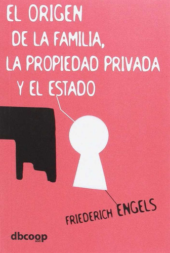 Libro El Origen De La Familia,la Propiedad Privaday El Es...