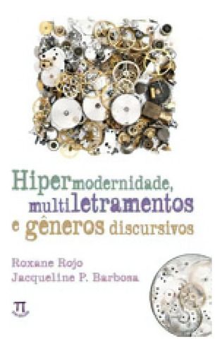 Hipermodernidade, Multiletramentos E Gêneros Discursivos, De Rojo, Roxane. Editora Parabola, Capa Mole Em Português