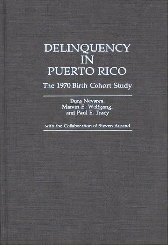 Delinquency In Puerto Rico, De Dora Nevares. Editorial Abc Clio, Tapa Dura En Inglés