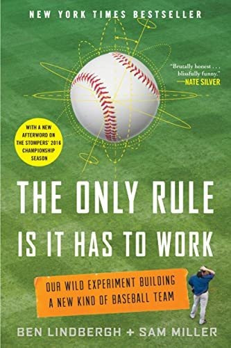Book : The Only Rule Is It Has To Work Our Wild Experiment.
