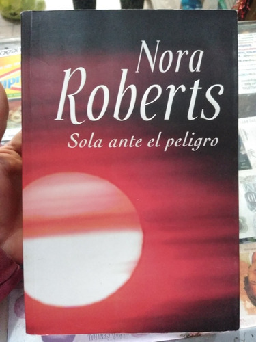 Nora Roberts Sola Ante El Peligro Plaza Janes