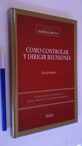 Cómo Controlar Y Dirigir Reuniones - David Martín