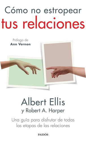 Cómo No Estropear Tus Relaciones - Albert Ellis