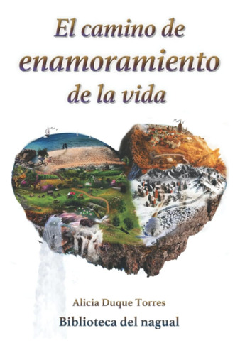 Libro: El Camino De Enamoramiento De La Vida: Biblioteca Del