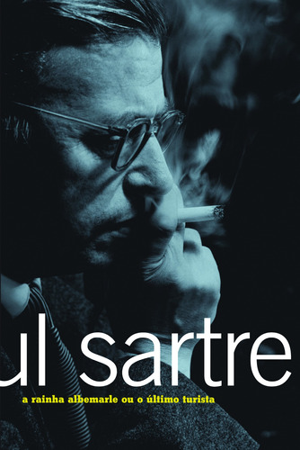 A rainha Albemarle ou o último turista: Fragmentos, de Sartre, Jean-Paul. Editora Globo S/A, capa mole em português, 2009