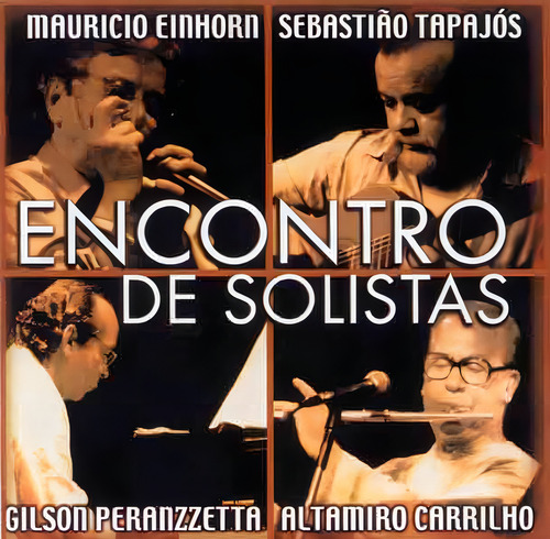 Cd Mauricio Einhorn/sebastiao Tapajos Encontro De Solistas