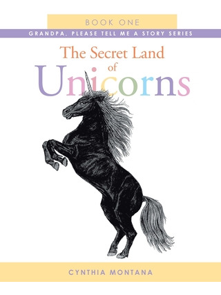 Libro The Secret Land Of Unicorns: Book One - Montana, Cy...