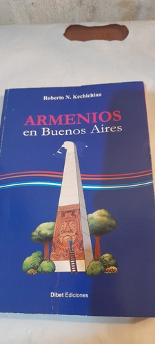 Armenios En Buenos Aires De Roberto Kechichian (usado)