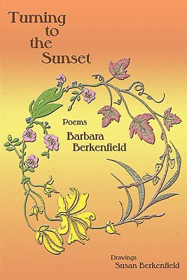 Libro Turning To The Sunset, Poems - Berkenfield, Barbara
