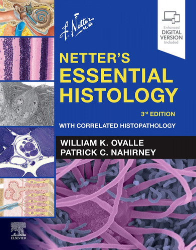 Netter's Essential Histology : With Correlated Histopathology, De William K. Ovalle. Editorial Elsevier - Health Sciences Division, Tapa Blanda En Inglés