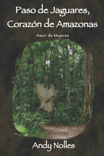 Libro: Paso De Jaguares, Corazón De Amor De Mujeres (spanish