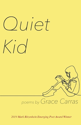 Libro Quiet Kid: 2019 Mark Ritzenhein Emerging Poet Award...