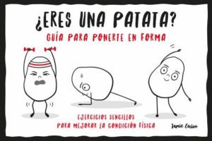 Libro ¿eres Una Patata? Guía Para Ponerte En Forma