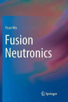 Fusion Neutronics - Yican Wu