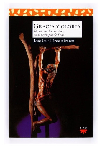 Gracias Y Gloria: Reclamos Del Corazón - José Álvarez - 