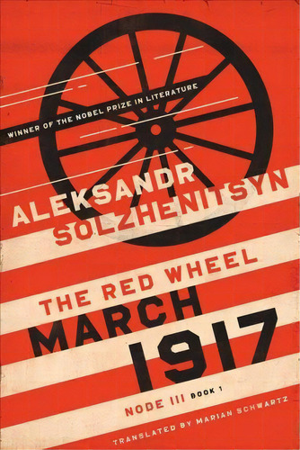 March 1917 : The Red Wheel, Node Iii, Book 1, De Aleksandr Solzhenitsyn. Editorial University Of Notre Dame Press, Tapa Dura En Inglés