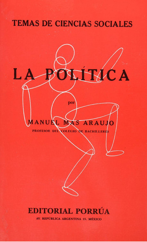 La política: No, de Mas Araujo, Manuel., vol. 1. Editorial Porrua, tapa pasta blanda, edición 31 en español, 2010