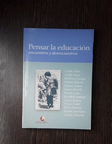 Pensar La Educación - Encuentros Y Desencuentros Usado 