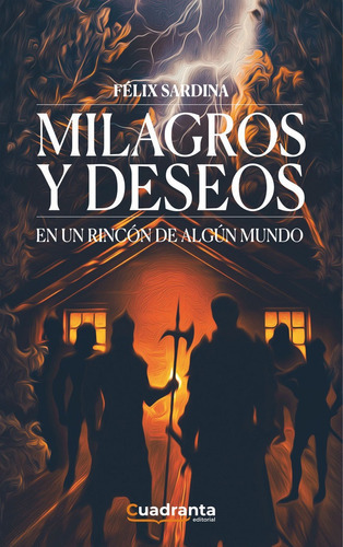 Milagros y deseos en un rincón de algún mundo, de Sardina Pérez, Félix. Editorial Editorial Cuadranta, tapa blanda en español