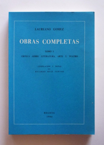 Obras Completas - Tomo I - Laureano Gomez