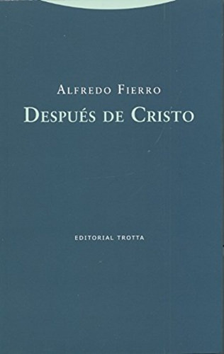 Después De Cristo Alfredo Fierro Editorial Trotta