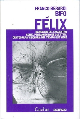 Félix - Franco Berardi Bifo