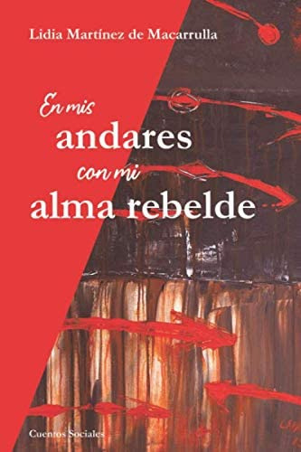 Libro: En Mis Andares, Con Mi Alma Rebelde: Cuentos Sociales