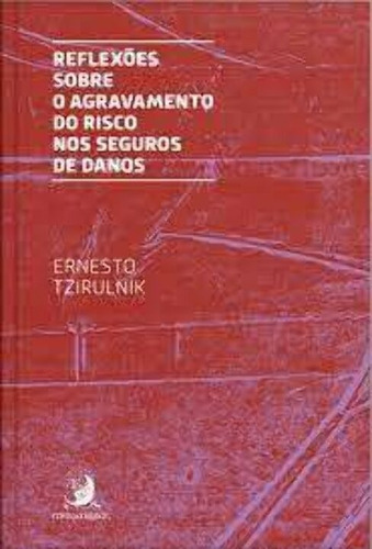 Reflexões Sobre O Agravamento Do Risco Nos Seguros De Danos