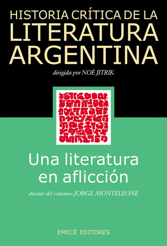 Historia Crítica De La Literatura Argentina 12 - Monteleone