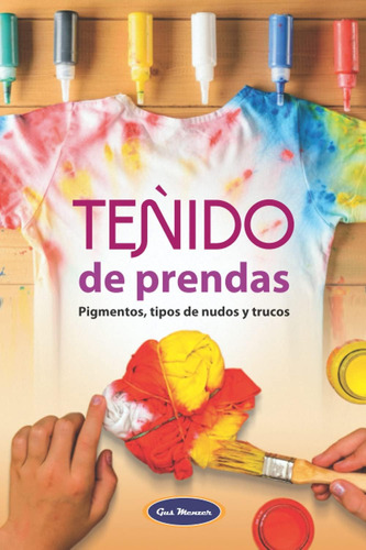 Libro: Teñido De Prendas: Tipos De Nudos Y Trucos (spanish E