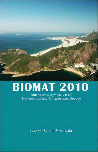 Biomat 2010 - International Symposium On Mathematical And Computational Biology, De Rubem P. Mondaini. Editorial World Scientific Publishing Co Pte Ltd, Tapa Dura En Inglés