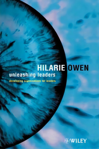 Unleashing Leaders, De Hilarie Owen. Editorial John Wiley Sons Inc, Tapa Dura En Inglés