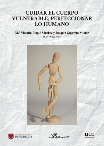 Cuidar El Cuerpo Vulnerable, Perfeccionar Lo Humano., de Guerrero Muñoz , Joaquín.., vol. 1. Editorial Dykinson S.L., tapa pasta blanda, edición 1 en español, 2017