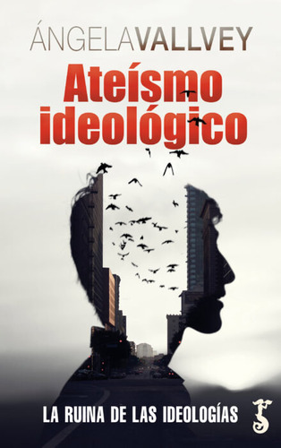 Libro Ateismo Ideologico - Vallvey Arevalo,angela