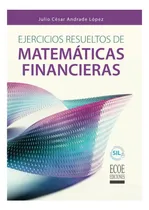 Comprar Libro: Ejercicios Resueltos De Matemáticas Financieras