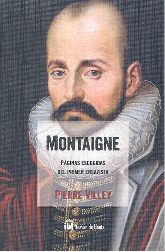 Libro: Montaigne. Paginas Ecogidas. Villey, Pierre. Get A Bo