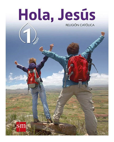 Hola Jesús Religión Católica 1 Medio Sm