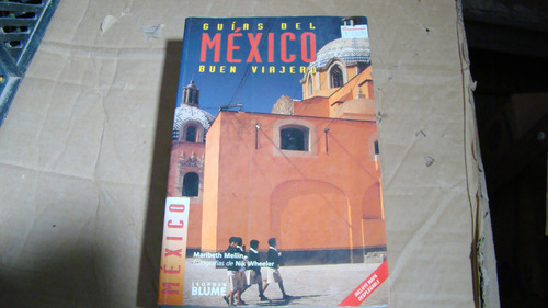 Mexico Guias Del Buen Viajero , Maribeth Mellin , Año 2000