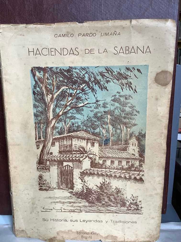 Haciendas De La Sabana - 1ra Edición - Pardo Umaña - Firmado