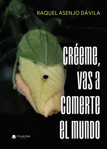 Cr&#233;eme, Vas A Comerte El Mundo (libro Original)