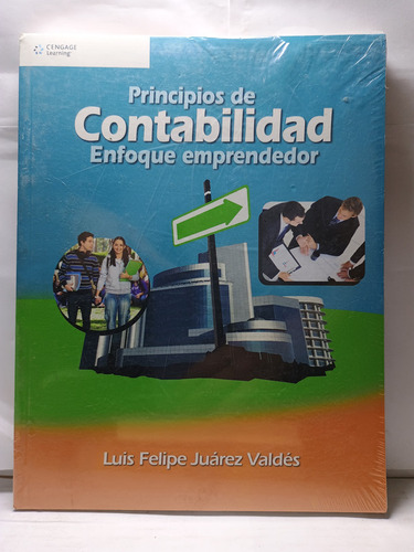 Principios De Contabilidad. Enfoque Emprendedor