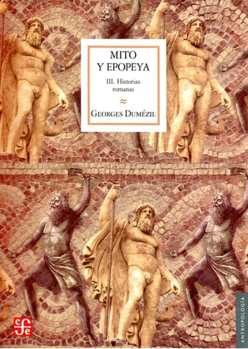 Mito Y Epopeya Iii. Historias Romanas - Georges Dumézil