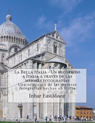 Libro La Bella Italia - Un Recorrido A Italia A Travã©s D...