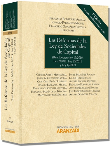 Las Reformas De La Ley De Sociedades De Capital - Real Decreto-ley 13/2010, Ley 2/2011, Ley 25/2011, De Farrando Miguel, Ignacio. Editorial Aranzadi, Tapa Dura En Español